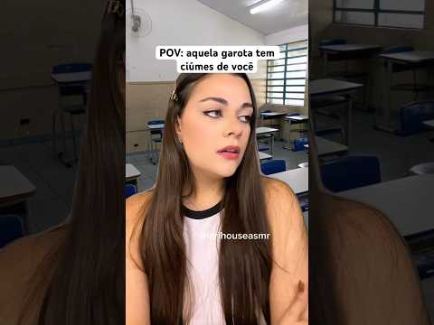 POV: aquela garota tem ciúmes de você #asmr #shorts #humor