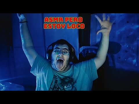 ASMR PERO ESTOY LOCO | 5 Minutos de Relajación 💤😴