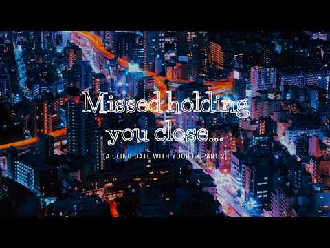 F4F ASMR| Missed holding you [Blind date pt 2] [Ex to Lovebirds]