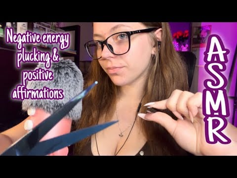 ASMR Negative energy plucking and positive affirmations 💜