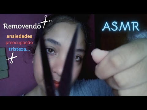 ASMR Cortando ✂ e retirando toda energia negativa da sua mente que te deixa cansado e pra baixo💙