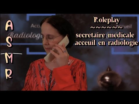 Asmr français: Rôleplay "Secrétaire médicale acceuil en radiologie "