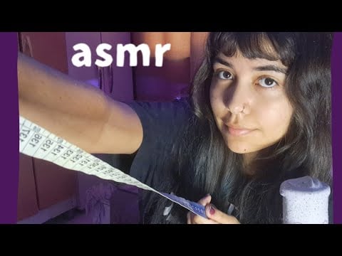ASMR - tirando suas medidas!
