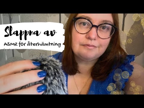 ASMR för återhämtning: Slappna av en stund - för din skull 💙