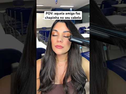 POV: aquela amiga faz chapinha no seu cabelo #asmr #humor #shorts #asmrchapinha