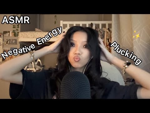 ASMR| Negative Energy Removal✨(Plucking)