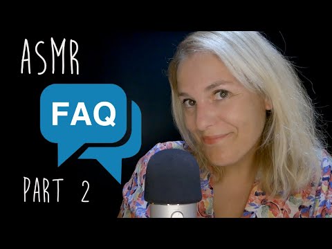 ASMR FR ⁉️ FAQ Je réponds à vos questions (Part 2)