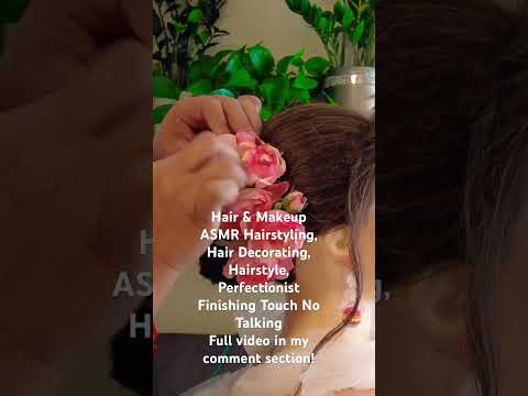 #hairstyle #asmr #fordeepsleep #hair #flowers #accessories #decorating #hairideas #tingles #foryou