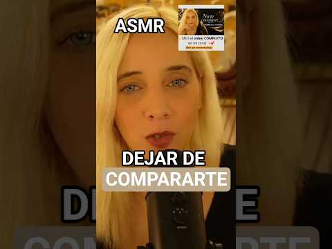 ASMR PARA DEJAR DE COMPARARTE #asmr #asmrreflexivo #asmremocional