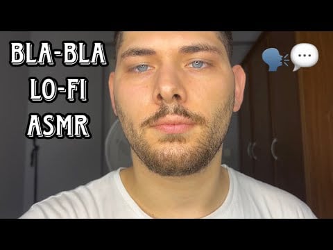 ASMR Français : BLA-BLA SANS MICRO 🗣️💬 (LO-FI ASMR)