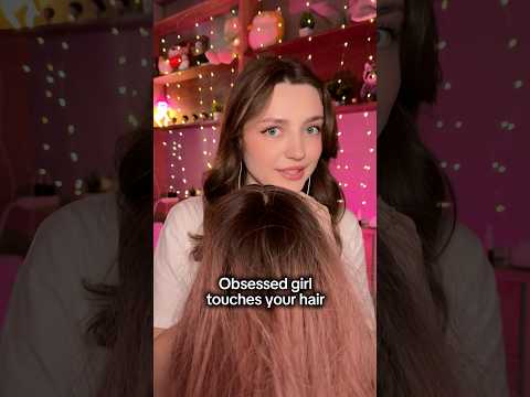 Obsessed girl touches your hair #asmr #asmrsounds #asmrrelax #asmrsleep #relax #tingles #asmrvideo