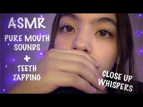 ASMR | CLOSE UP Pure Mouth Sounds + Teeth Tapping + Hand Movements
