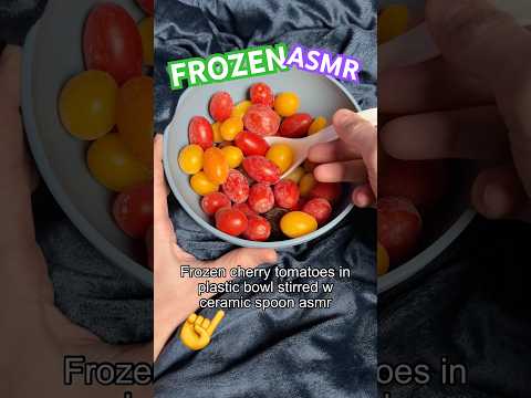 Recreating the Frozen Tomatoes ASMR Trigger
