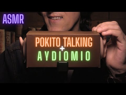 ASMR | POKITO TALKING ® + AYDIOMIO