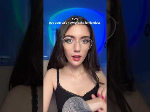 pov your ex‘s new girl asks for lipgloss 🩵 #asmr #shorts #shortvideo
