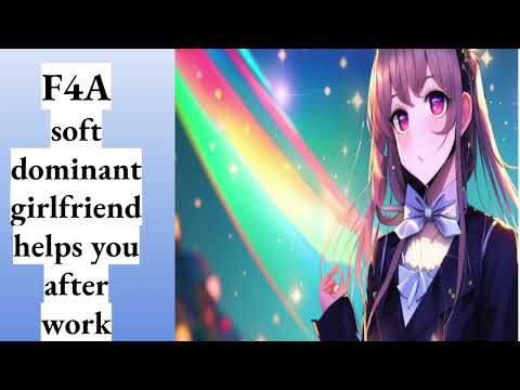 soft dom girlfriend helps you unwind after work F4A asmr roleplay