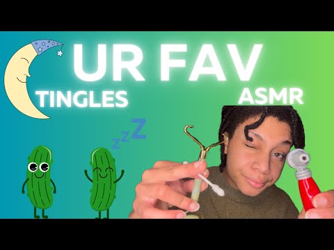 YOUR FAVORITE ASMR TRIGGERS