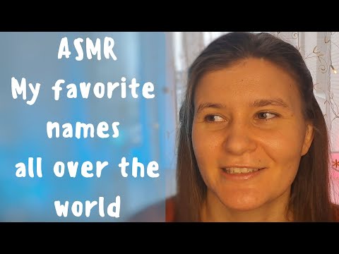 ASMR My favorite names from others countries and cultures (soft voice, Russian accent)