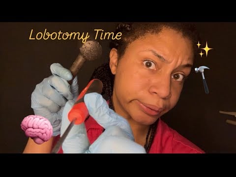 ASMR - lobotomy (Carly)
