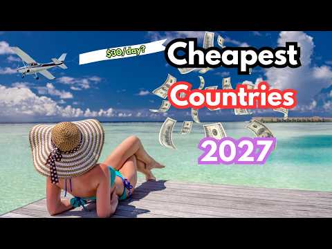 Top 10 Cheapest Countries to Travel in 2027