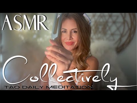 COLLECTIVELY ☯️ ASMR Tao Daily Meditation✨ DAY 358