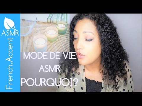 [ASMR français] Mode de vie asmr pourquoi ?