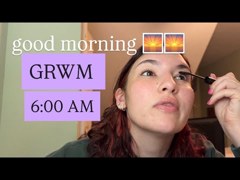 GRWM AT 6:00 AM🌅