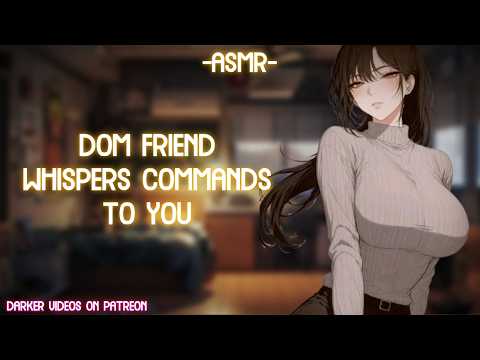 [ASMR] [ROLEPLAY] ♡dom friend whispers commands to you♡ (binaural/F4A)