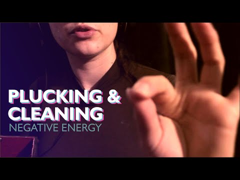 ASMR PLUCKING NEGATIVE ENERGY ✨ ASMR CLEANING ENERGY, ASMR HAND MOVEMENTS MOUTH SOUNDS