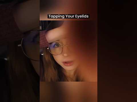 Tapping your eyelids #asmr