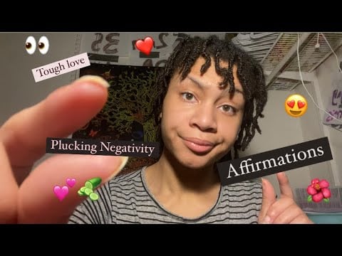 ASMR - Positive Affirmations and Tough Love, Negative Energy Plucking (Samantha)
