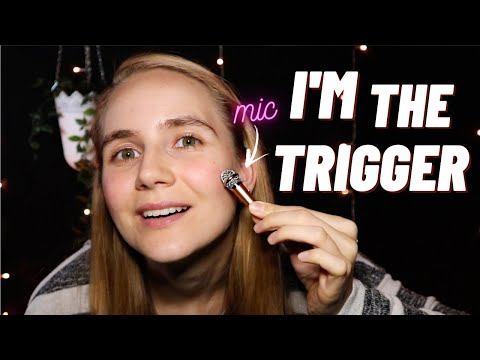 ASMR But I'm The Trigger