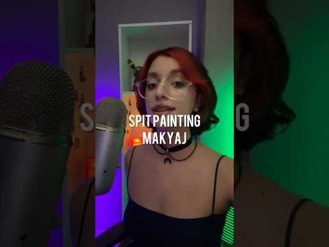 Spit painting makyaj #mouthwhisper #türkçeasmr #asmr #makyaj #makeup #spitpainting