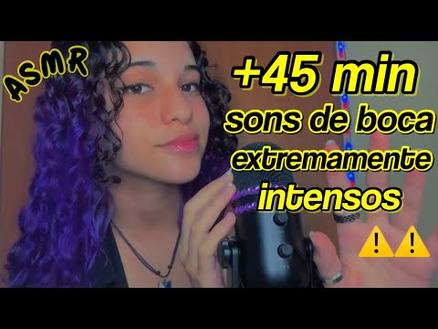 asmr | +45 min de sons de boca EXTREMAMENTE intensos 😋