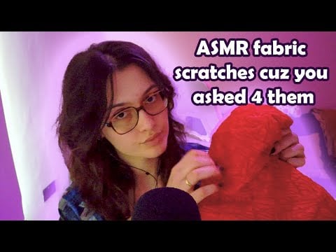 ASMR fabric scratches cuz you asked for them
