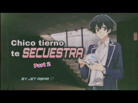 Chico tierno te secuestra part 2 / ROLEPLAY ASMR gai ♡