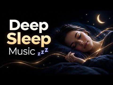 Music for Deep Sleep 😴 and Relaxation💤