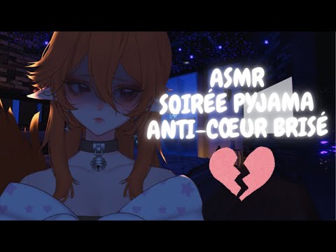 ASMR Rôleplay – Je te réconforte après ta rupture 💔 Soirée Pyjama Saint-Valentin
