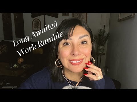 A Long Overdue Work 🏫 n Life ASMR Ramble 