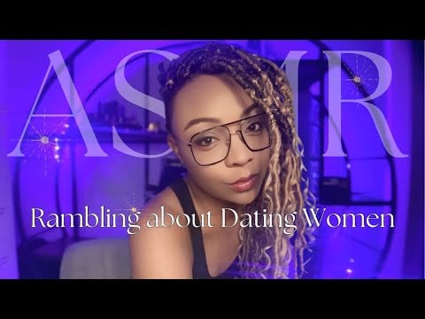 [ASMR] Just Chatting: My WLW Dating Experience & Thoughts on Relationships | Accio.Tingles