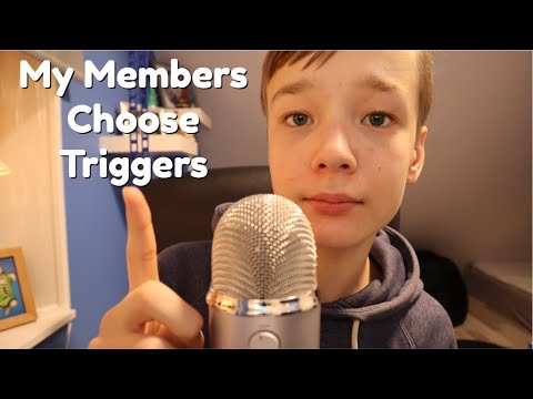 ASMR MY MEMBERS CHOOSE TRIGGERS