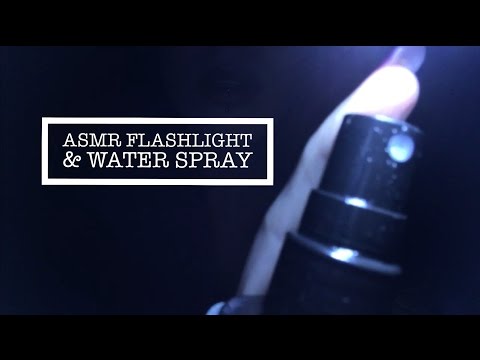 ASMR TRIGGERS | FLASHLIGHT AND WATER SPRAY