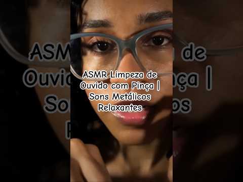 ASMR Limpeza de Ouvido com Pinça | Sons Metálicos Relaxantes #asmr #tingles #asmrcaseiro