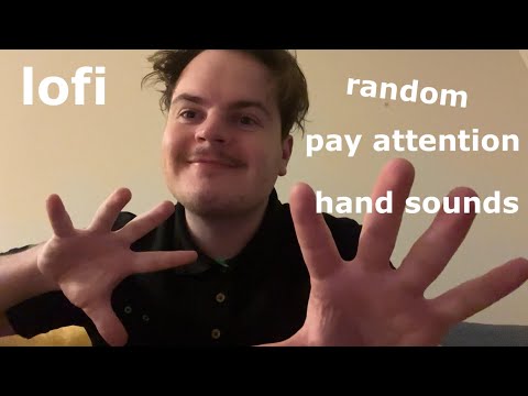 Lofi Fast & Aggressive ASMR Hand Sounds, Pay Attention, Unpredictable & Random Triggers