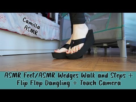 ASMR FeetASMR Wedges Walk and Steps + Flip Flop Dangling + Touch Camera