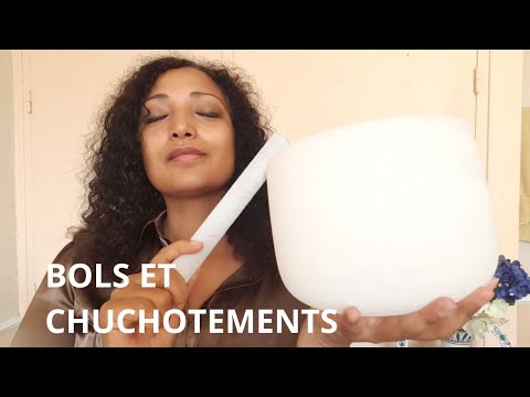 Bols et chuchotements ASMR Français