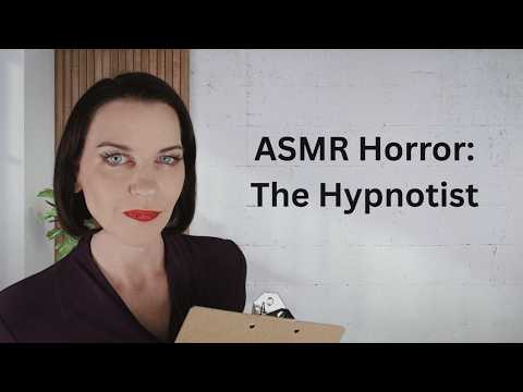 ASMR Horror: The Hypnotist