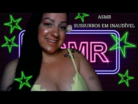 ASMR-SUSSUROS EM INAUDÍVEL SENSIBILIDADE NO MÁXIMO  #asmr #relax #sonsdeboca