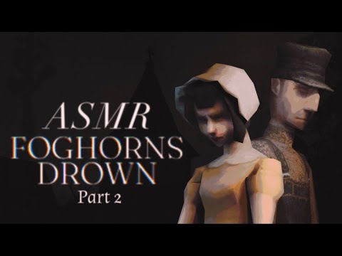 Asmr | Playing Foghorns Drown | Part 2 | Whispers, Tongue Clicking & More!