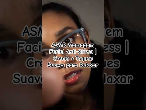 ASMR Massagem Facial Anti-Stress | Creme + Toques Suaves para Relaxar #asmr #asmrcaseiro #tingles